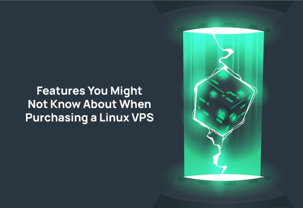 Features to Consider When Purchasing a Linux VPS